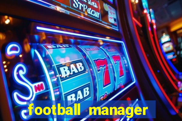 football manager 2021 touch 21.4.0 apk